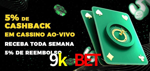 Promoções do cassino ao Vivo 9k bet